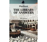 The Library Of The Answers: There Is, In The Heart Of Rome, A Place You Cannot Find..