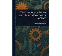 The Library of Work and Play: Working in Metals