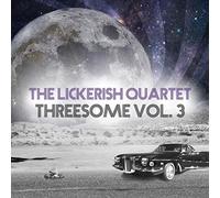 The lickerish quartet - Threesome vol.3 [Import]
