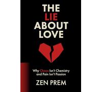 The Lie About Love: Why Chaos Isn’t Chemistry, and Pain Isn’t Passion