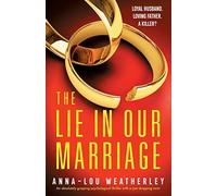 The Lie in Our Marriage: An absolutely gripping psychological thriller with a jaw-dropping twist