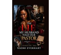The Lie My Husband Told Our Pastor: A Marriage of Betrayal, Secrets and Broken Promises (Her Broken Vows Book 1)