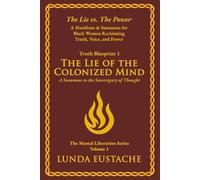 The Lie of the Colonized Mind: A Summons to the Sovereignty of Thought