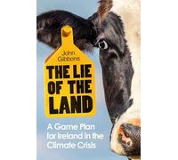 The Lie of the Land: A Game Plan for Ireland in the Climate Crisis