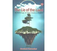 The Lie of the Land An Anthology of Indian Poetry in English [Paperback] Goutam Karmakar