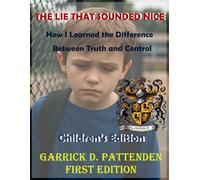 The Lie That Sounded Nice: How I Learned the Difference Between Truth and Control Children’s Edition