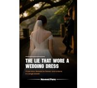 The Lie That Wore a Wedding Dress: A Love Story Dressed as Forever-and Undone in a Single Breath