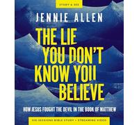 The Lie You Don't Know You Believe Bible Study Guide plus Streaming Video: How Jesus Fought the Devil in the Book of Matthew
