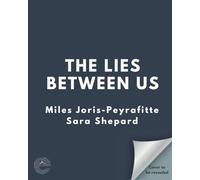 The Lies Between Us: An absolutely gripping psychological thriller with an ending you won't see coming from the author of Pretty Little Liars!