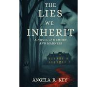 The Lies We Inherit: A Novel of Memory and Madness
