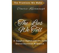 The Lies We Tell: A Sapphic Hurt/Comfort Café Owner/Survivor Romance