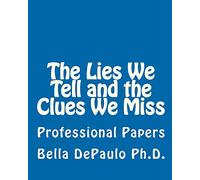 The Lies We Tell and the Clues We Miss: Professional Papers