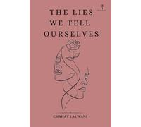 The Lies We Tell Ourselves