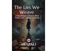 The Lies We Weave: A gripping coming-of-age story about how one lie can change everything.