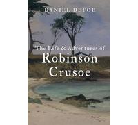 The Life & Adventures of Robinson Crusoe