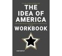 The Life-Altering Lessons from The Idea of America Workbook: How Darren Walker’s Ideas Can Help You Make Positive Changes