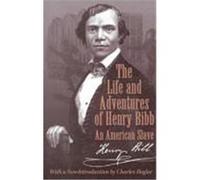 The Life and Adventures of Henry Bibb, Wisconsin Studies in Autobiography Charles J. Heglar, Henry Bibb (Auteur)