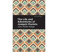 The Life and Adventures of Joaquín Murieta