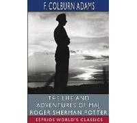 The Life And Adventures Of Maj. Roger Sherman Potter (Esprios Classics)