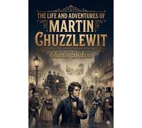 The Life and Adventures of Martin Chuzzlewit - Charles Dickens - Classic Books Forever - ebook (ePub) - Livre