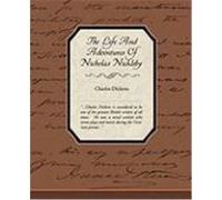 The Life and Adventures of Nicholas Nickleby Dickens, Charles (Auteur)