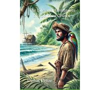 The Life and Adventures of Robinson Crusoe