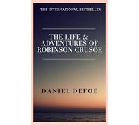 The Life and Adventures of Robinson Crusoe