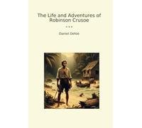 The Life and Adventures of Robinson Crusoe
