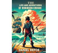 The Life and Adventures of Robinson Crusoe