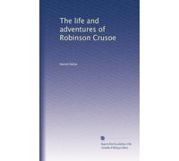 The life and adventures of Robinson Crusoe (Volume 2)