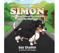 The Life And Adventures Of Simon, The Long-Haired Dachshund: The Big Highway