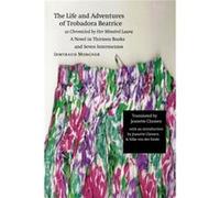 The Life and Adventures of Trobadora Beatrice as Chronicled by Her Minstrel Laura by Irmtraud Morgner Irmtraud Morgner, Jeanette Clausen (Auteur)
