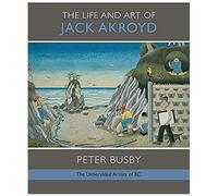 The Life And Art Of Jack Akroyd