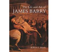 The Life and Art of James Barry