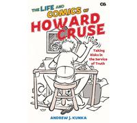 The Life And Comics Of Howard Cruse