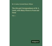 The Life and Correspondence of M. G. Lewis, with Many Pieces in Prose and Verse: Vol. 1