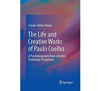 The Life And Creative Works Of Paulo Coelho