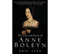 The Life and Death of Anne Boleyn: 'The Most Happy'.