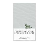 The Life and Death of Cormac the Skald