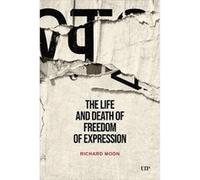 The Life and Death of Freedom of Expression by Richard Moon Richard Moon (Auteur)