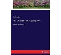 The Life And Death Of Jeanne D'arc