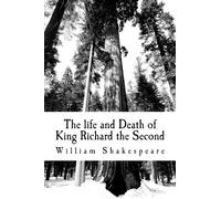 The life and Death of King Richard the Second