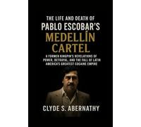 The Life and Death of Pablo Escobar’s Medellín Cartel: A Former Kingpin’s Revelations of Power, Betrayal, and the Fall of Latin America’s Greatest Cocaine Empire
