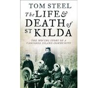 Tom Steel – The Life and Death of St. Kilda – Broché