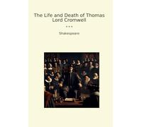 The Life and Death of Thomas Lord Cromwell