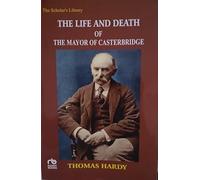 The Life and Death ofThe Mayor of Casterbridge