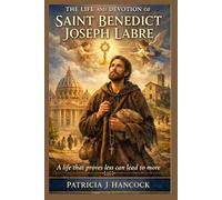 THE LIFE AND DEVOTION OF SAINT BENEDICT JOSEPH LABRE