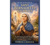 THE LIFE AND DEVOTION OF ST. BERNADETTE SOUBIROUS