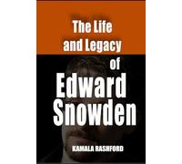 The Life and Legacy of Edward Snowden: Privacy, Surveillance, and the Fight for Freedom
