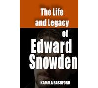 The Life and Legacy of Edward Snowden: Privacy, Surveillance, and the Fight for Freedom